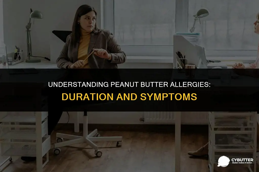 how long does an allergic reaction to peanut butter last