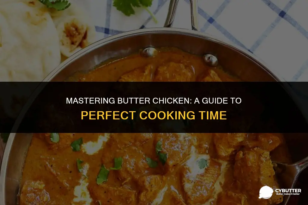 how long does butter chicken take to cook