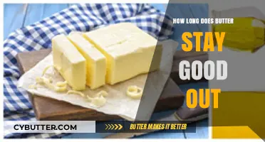 Butter's Shelf Life: How Long Does It Stay Fresh at Room Temperature?