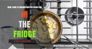 Brown Butter Storage: How Long Does It Last in the Fridge?