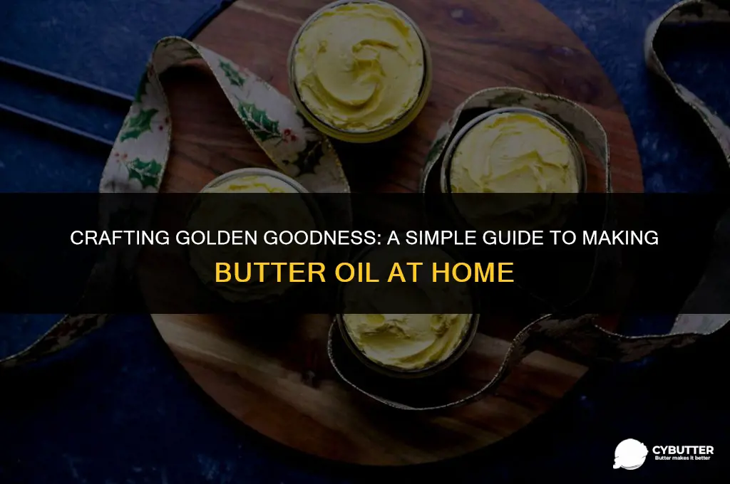 how make your own butter oil