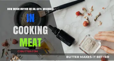 Butter vs. Oil: Absorption Rates in Meat Cooking Explained
