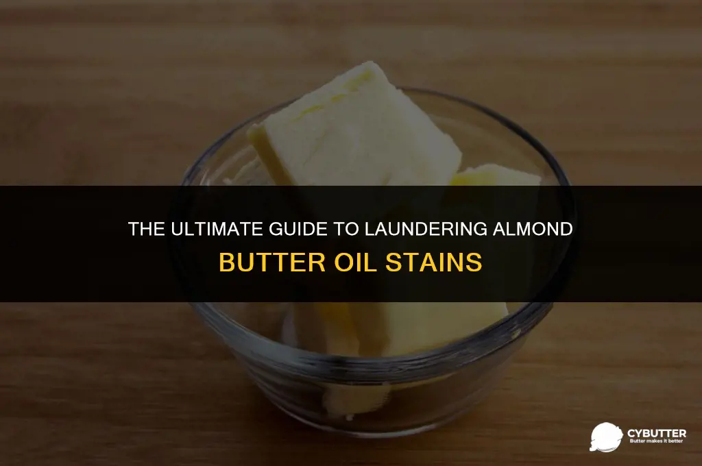how t launder almond butter oil