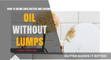 Smooth Blending: Shea Butter and Coconut Oil Without Lumps