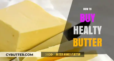Choosing the Right Butter: A Guide to Healthy Options
