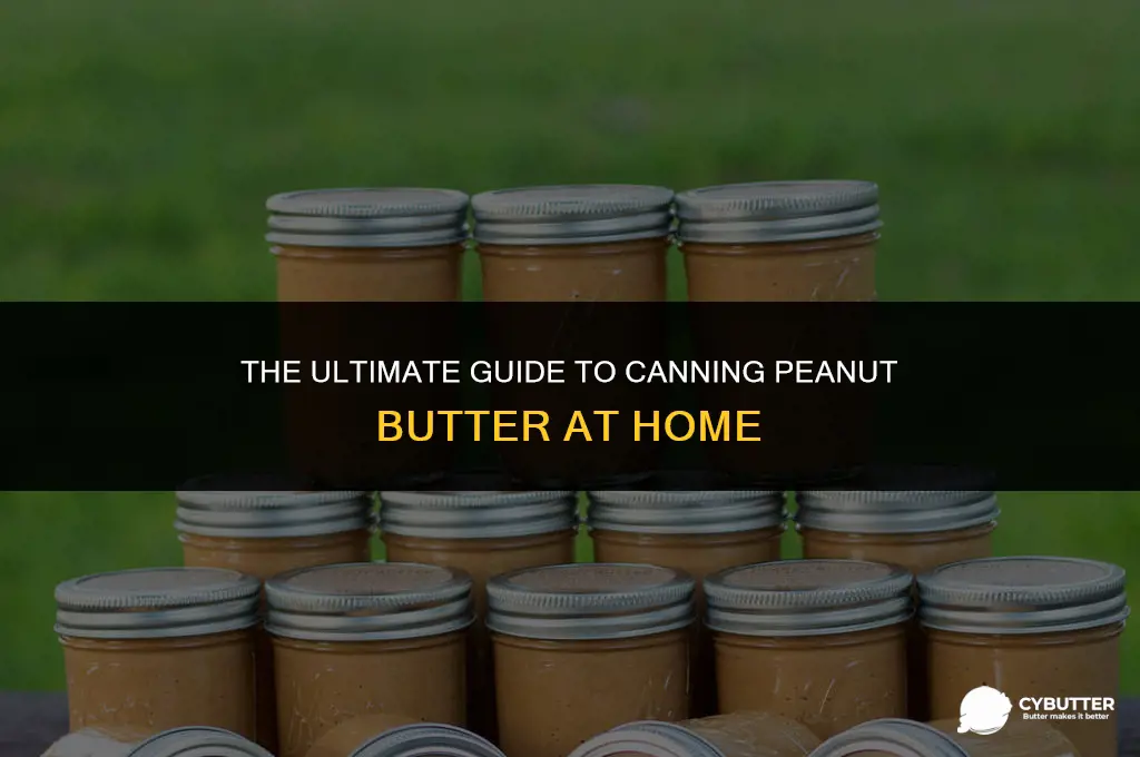 how to can peanut butter