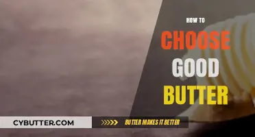 Selecting Quality Butter: A Guide to Choosing the Best Option