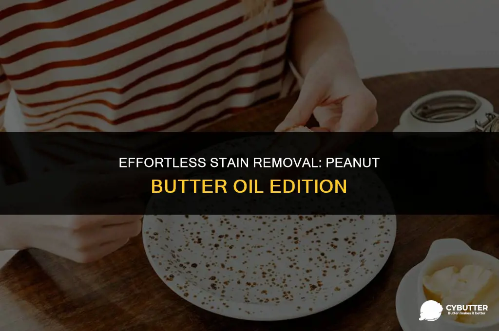 how to clean a stain from peanut butter oil