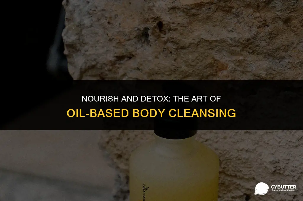how to cleanse body with oil instead of butter