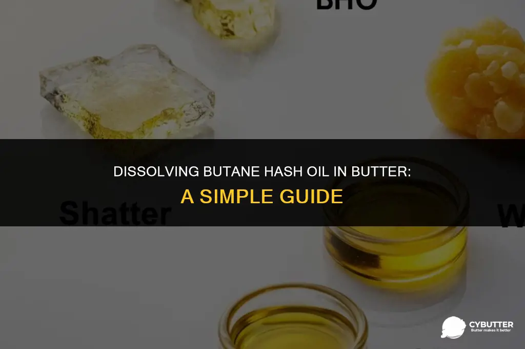 how to dissolve butane hash oil in butter