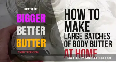 Mastering the Art of Bigger, Better Butter: Tips and Techniques