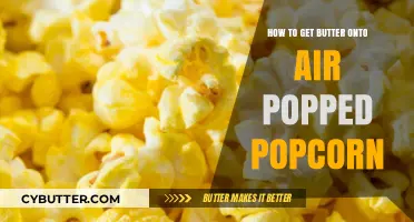 Butter Bliss: Easy Tips for Coating Air-Popped Popcorn Perfectly