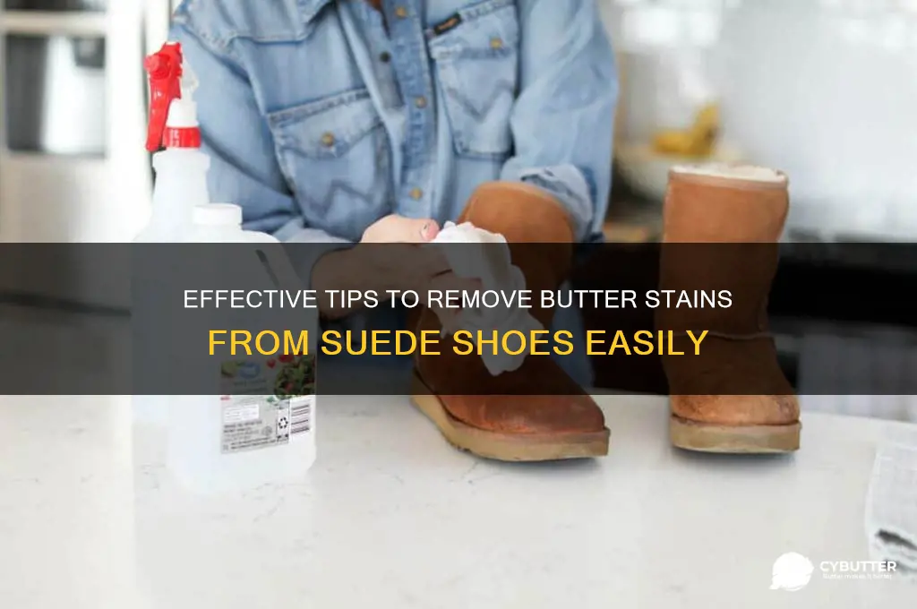 how to get butter out of sude shoes