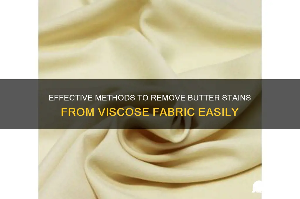 how to get butter out of viscose
