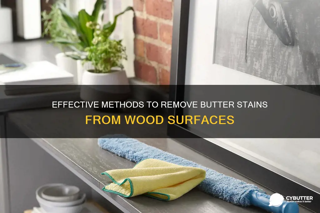 how to get butter out of wood