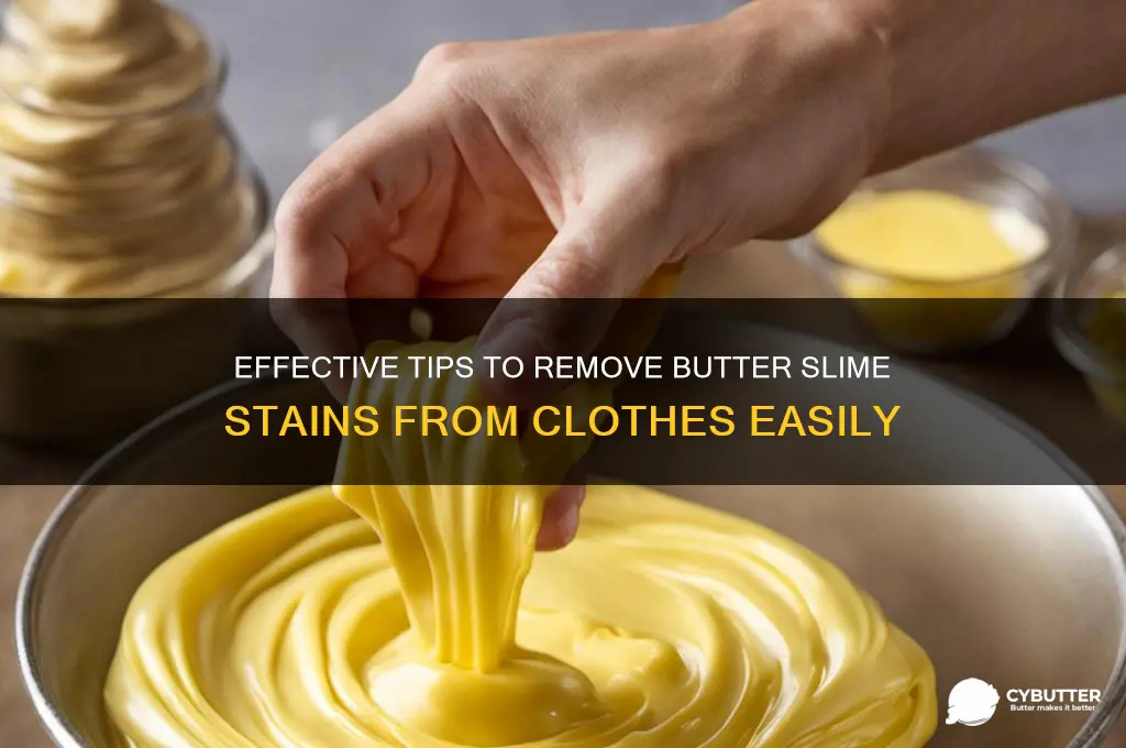 how to get butter slime out of clothes