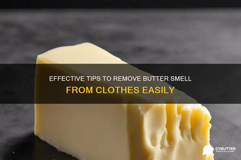 how to get butter smell out of clothes