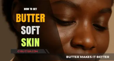 Achieve Butter Soft Skin: Simple Tips for Glowing, Smooth Complexion