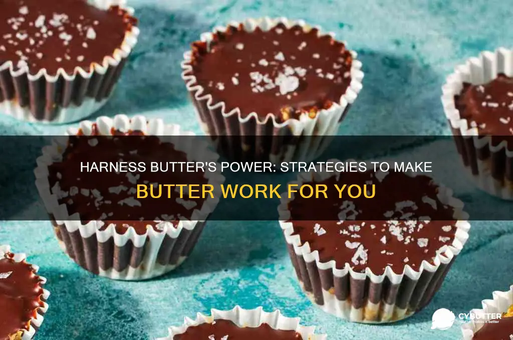 how to get butter to fight for me