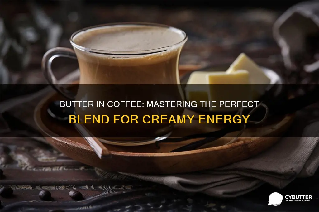 how to get butter to mix into coffee