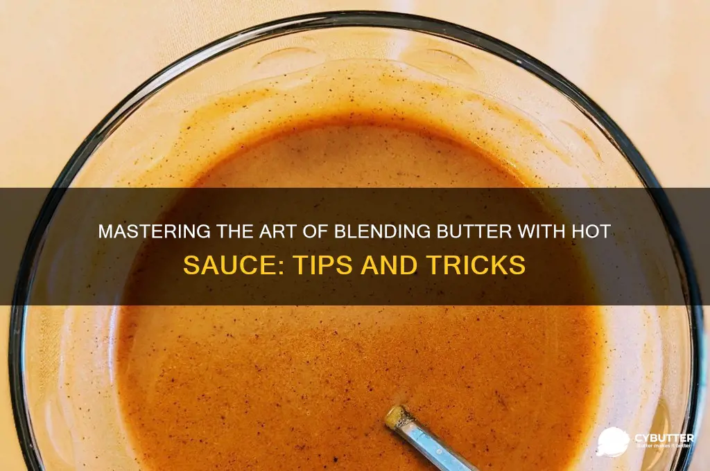 how to get butter to mix with hot sauce