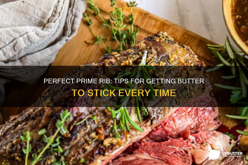 how to get butter to stick to prime rib