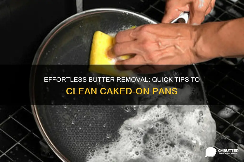 how to get caked on butter off pan