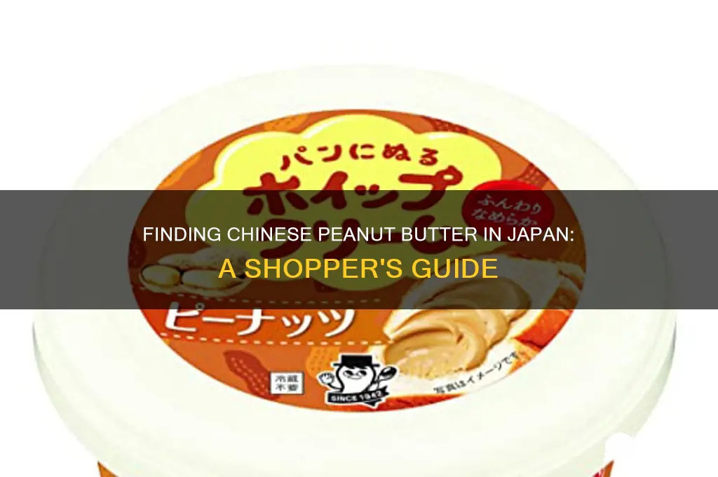 how to get chinese peanut butter in japan