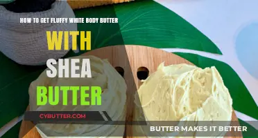 Achieve Fluffy White Body Butter with Shea Butter: Easy DIY Guide
