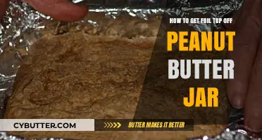 Effortless Tips to Remove Foil Tops from Peanut Butter Jars