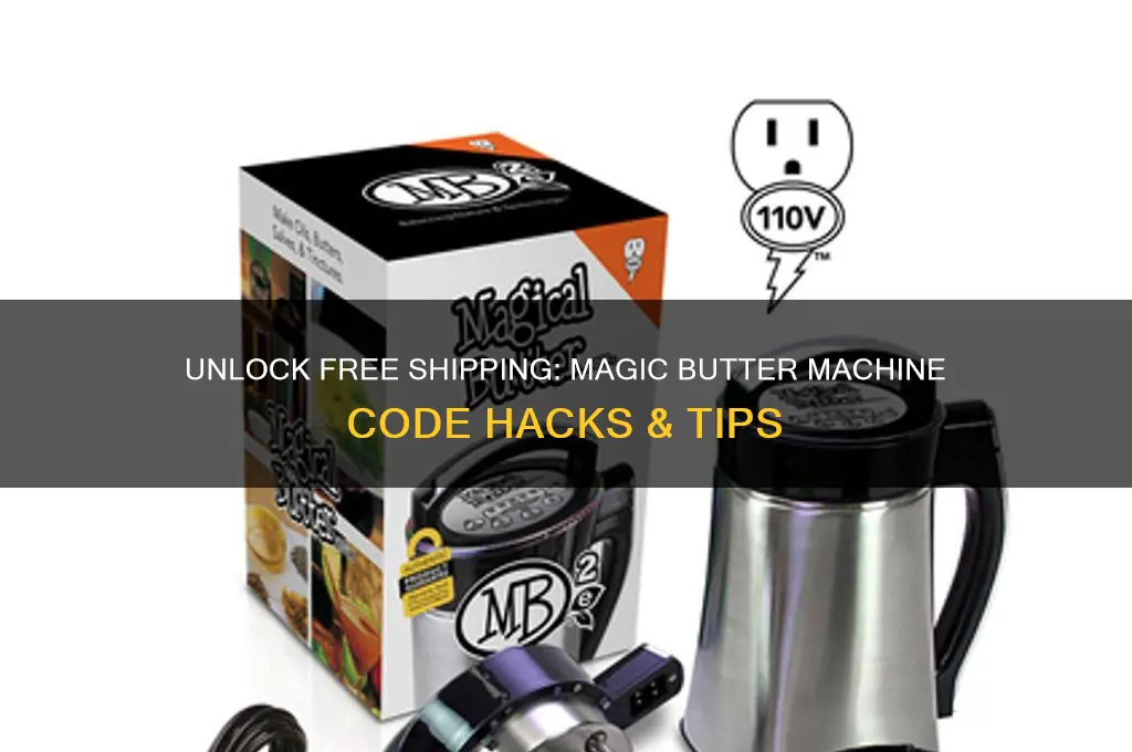 how to get free shipping code for magic butter machine