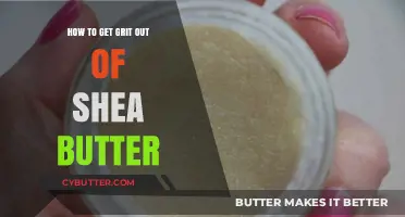 Effective Ways to Remove Grit from Shea Butter for Smooth Results