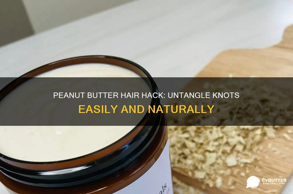 how to get knots out of hair with peanut butter