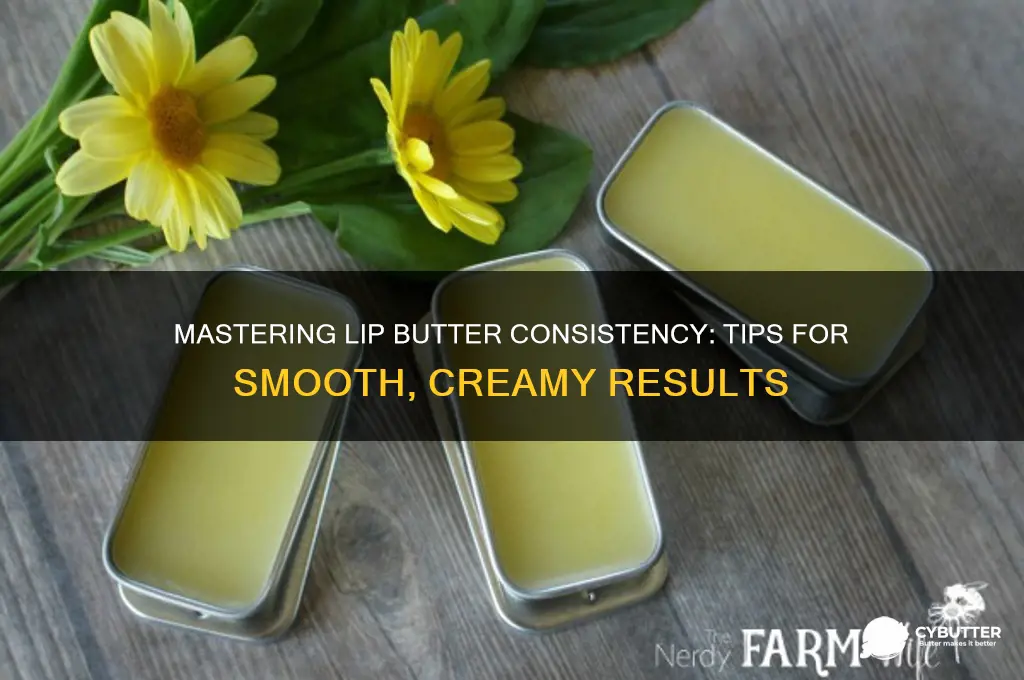 how to get lip butter consistency