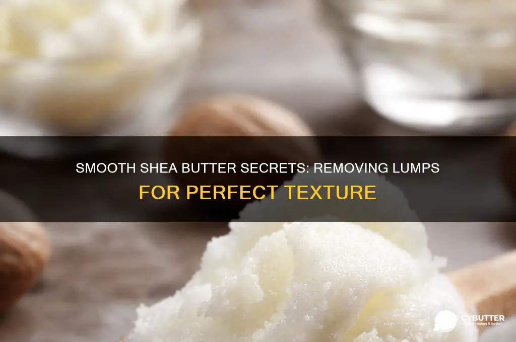 how to get lumps out of shea butter