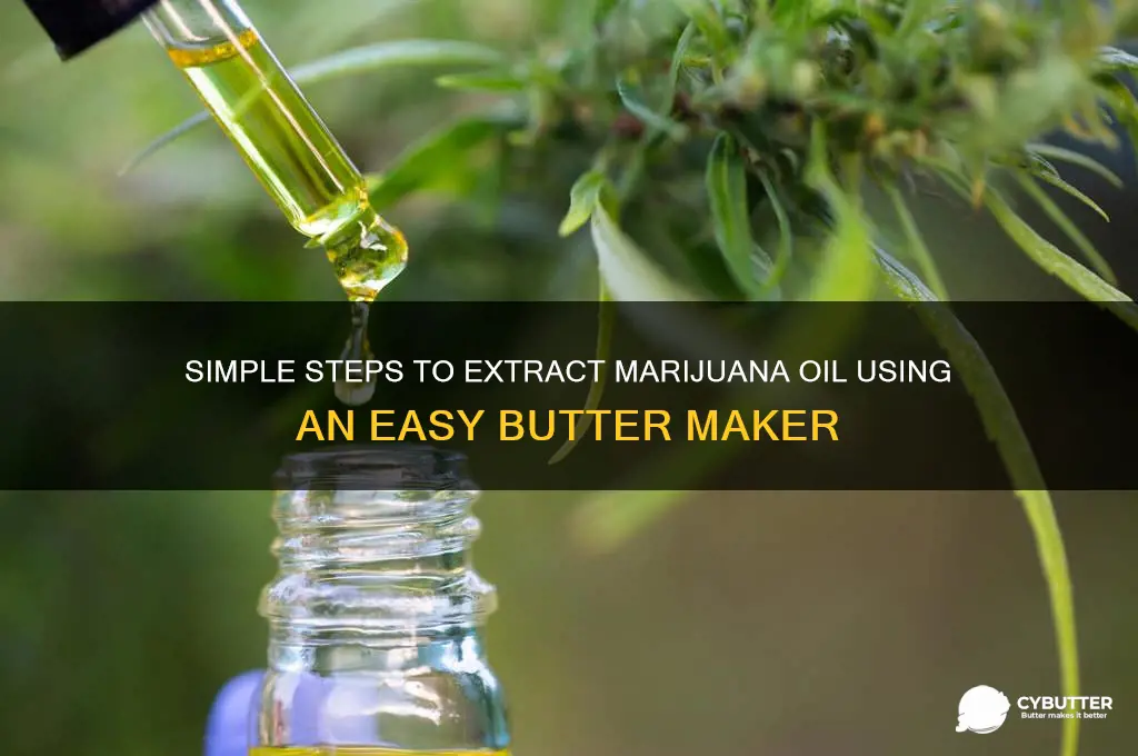 how to get marijuana oil from a easy butter maker