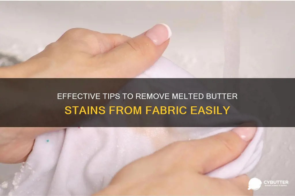 how to get melted butter out of fabric