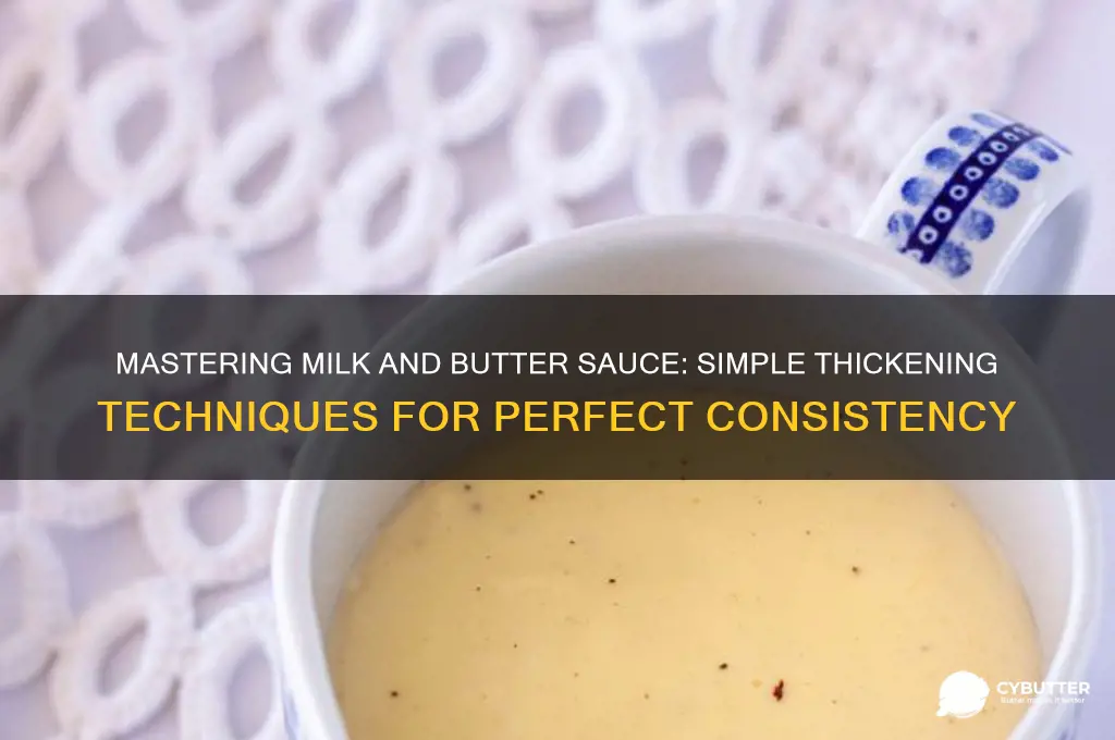 how to get milk and butter sauce to thicken