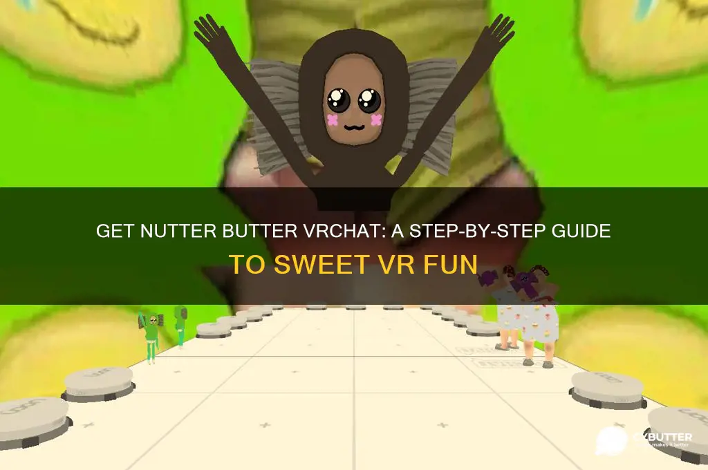 how to get nutter butter vrchat