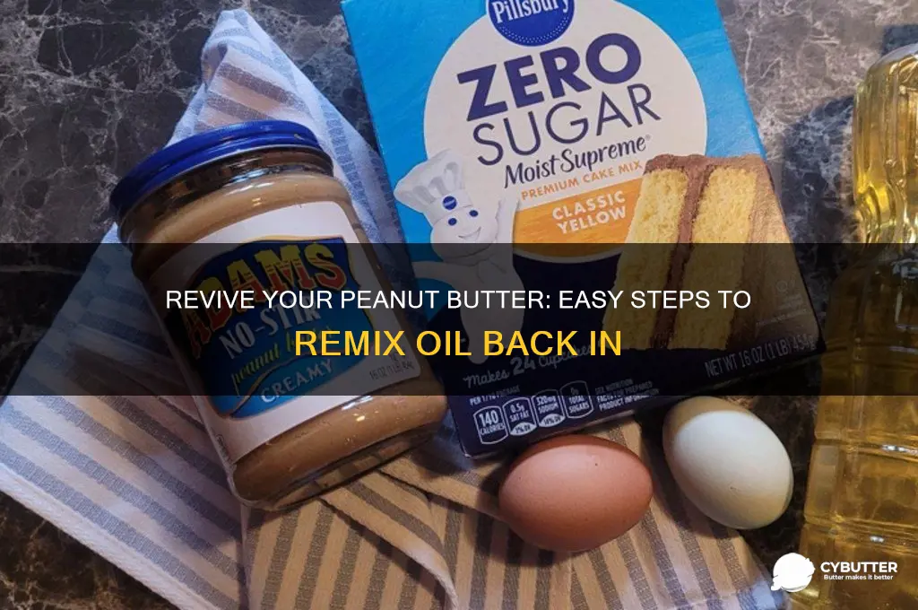 how to get oil mixed b k into peanut butter