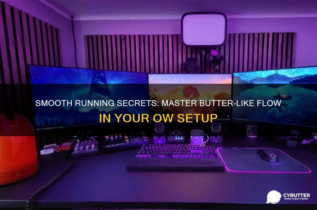how to get ow running lie butter
