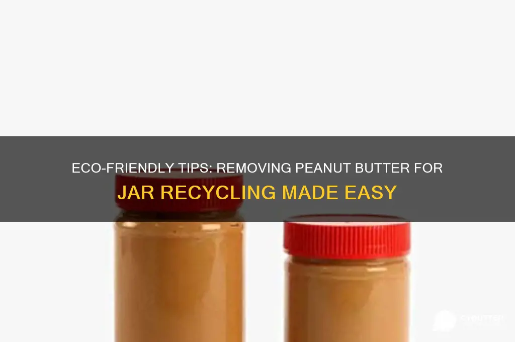 how to get peanut butter out of jar for recycling