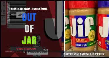 Remove Peanut Butter Odor: Quick Tips to Freshen Your Jar
