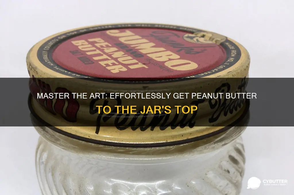 how to get peanut butter to top of jar