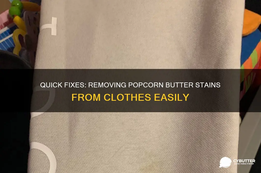 how to get popcorn butter off clothes