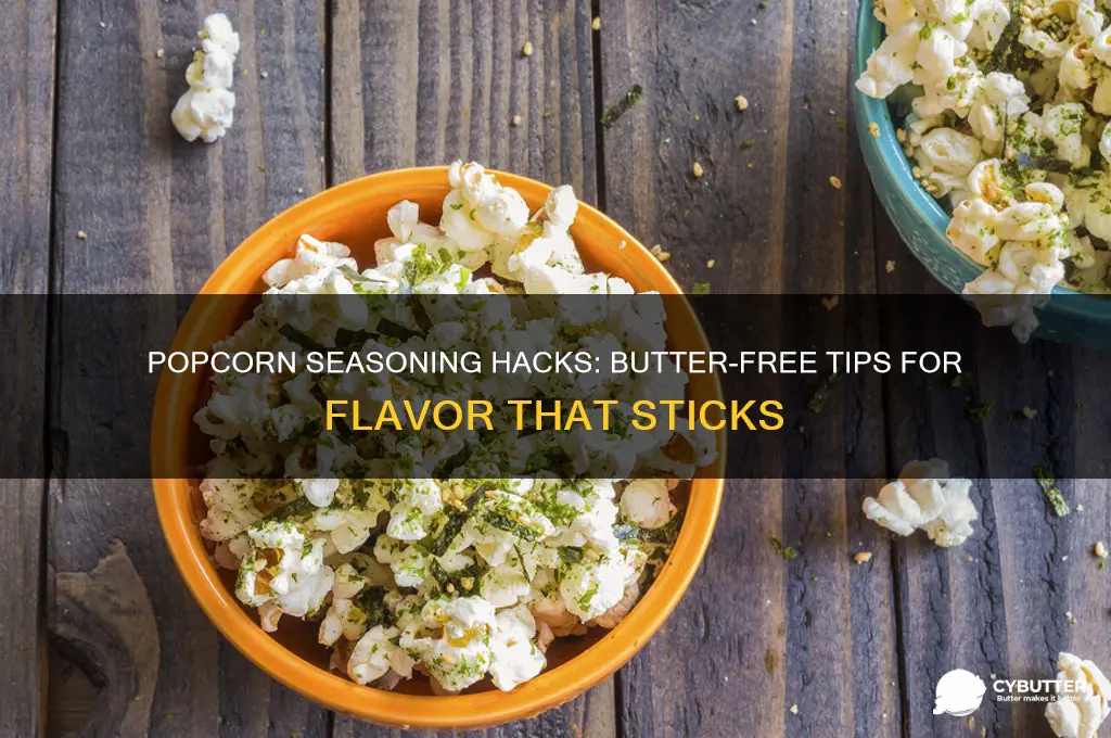 how to get popcorn seasoning to stick without butter