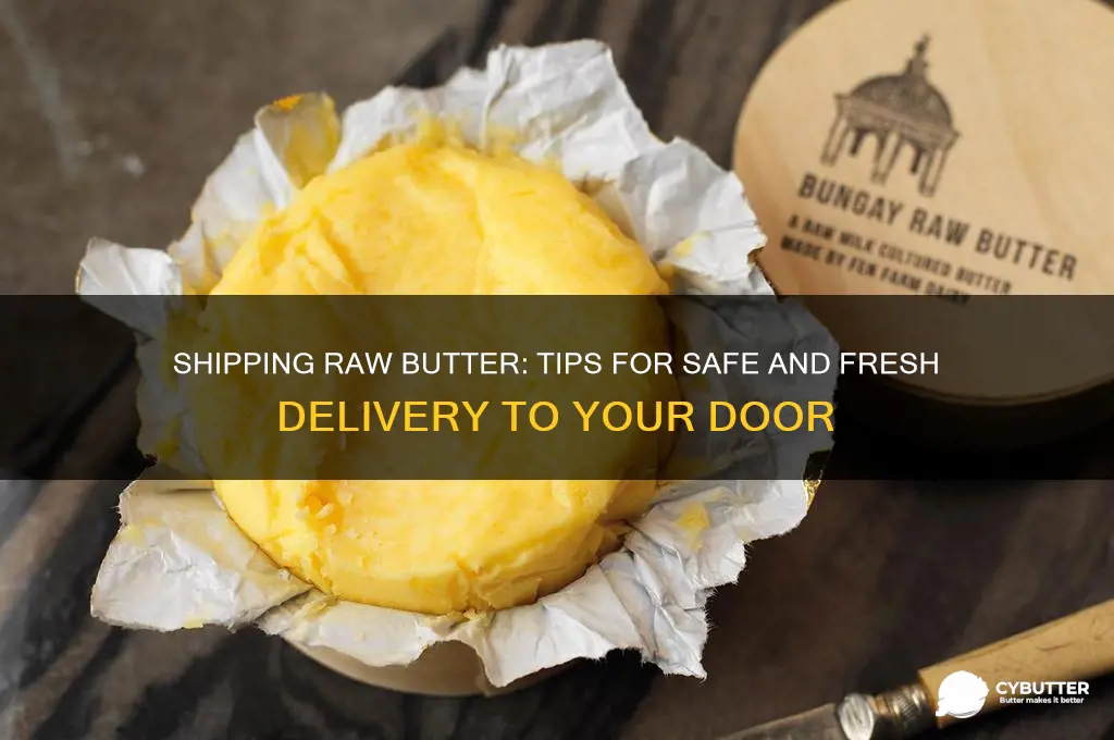 how to get raw butter in the mail