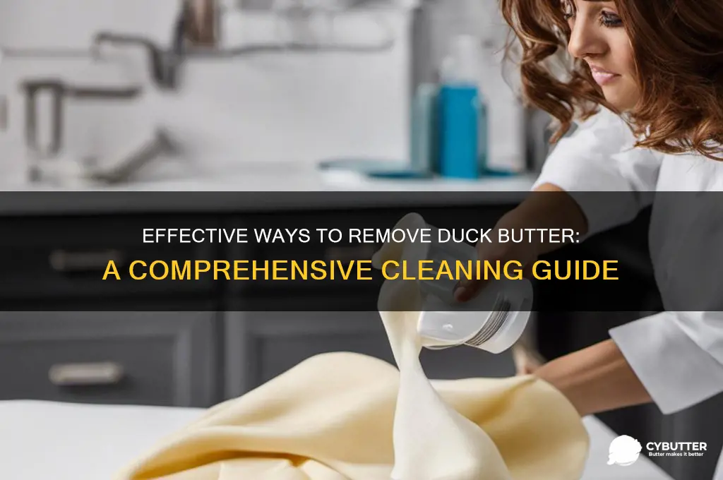 how to get rid of duck butter