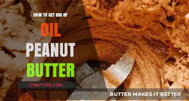 Effective Ways to Remove Oil from Peanut Butter Easily