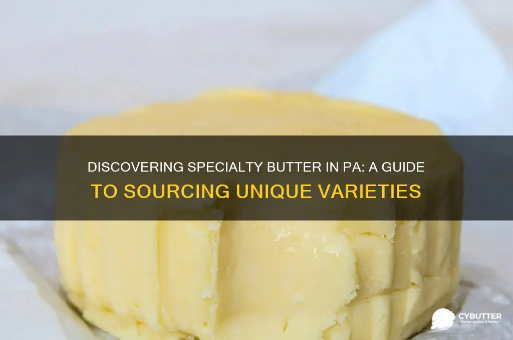 how to get specialty butter in pa